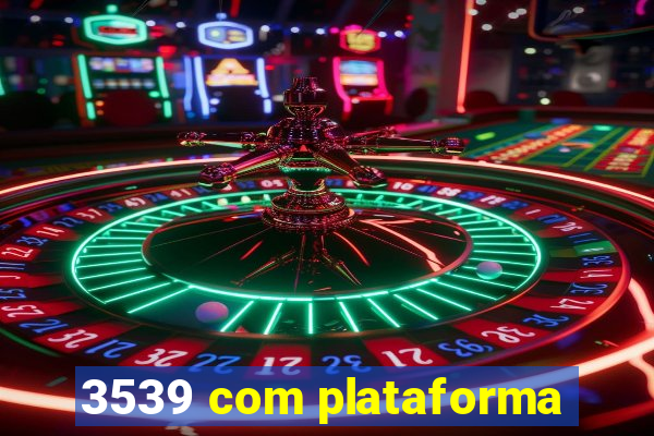 3539 com plataforma